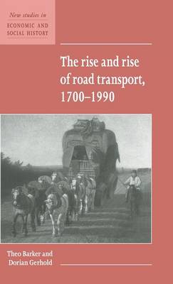 Book cover for The Rise and Rise of Road Transport, 1700–1990