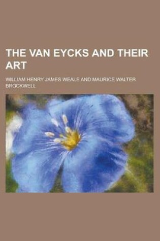 Cover of The Van Eycks and Their Art