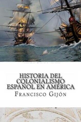 Cover of Historia del Colonialismo Espanol En America