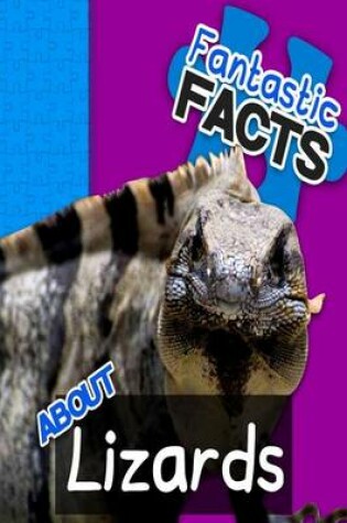 Cover of Fantastic Facts about Lizards