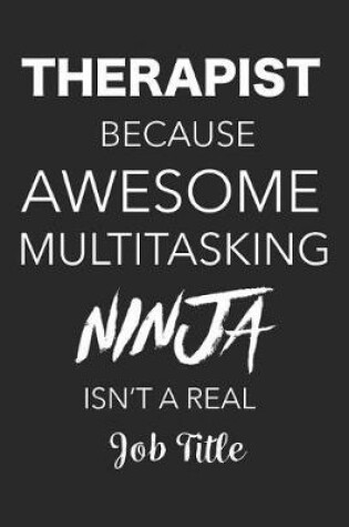 Cover of Therapist Because Awesome Multitasking Ninja Isn't a Real Job Title