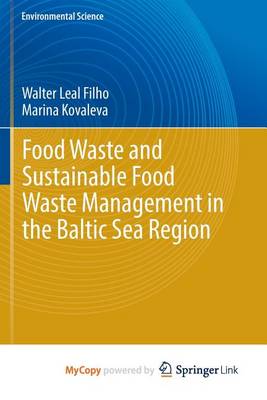 Cover of Food Waste and Sustainable Food Waste Management in the Baltic Sea Region