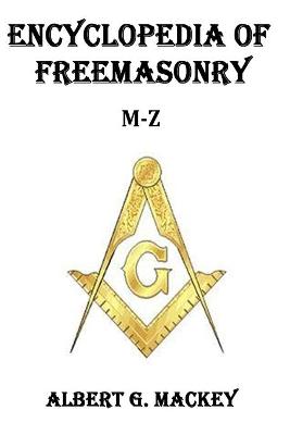 Book cover for Encyclopedia of Freemasonry (M-Z)