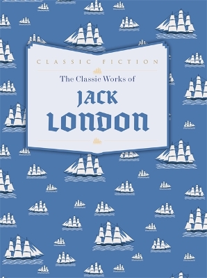 Cover of The Classic Works of Jack London