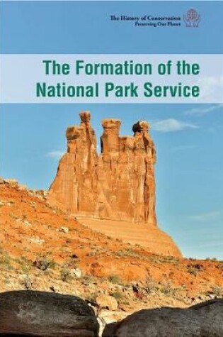 Cover of The Formation of the National Park Service