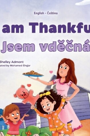 Cover of I am Thankful (English Czech Bilingual Children's Book)