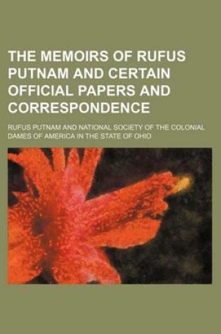 Cover of The Memoirs of Rufus Putnam and Certain Official Papers and Correspondence