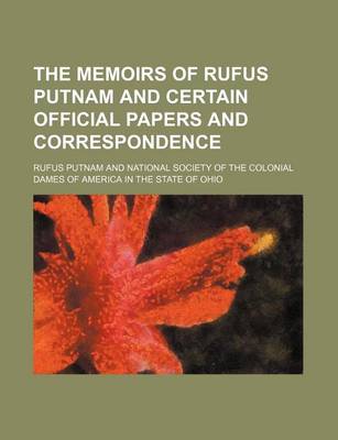 Book cover for The Memoirs of Rufus Putnam and Certain Official Papers and Correspondence