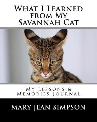 Book cover for What I Learned from My Savannah Cat