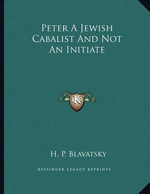 Book cover for Peter a Jewish Cabalist and Not an Initiate