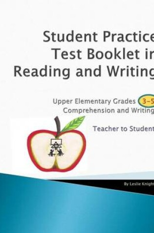 Cover of Student Practice Test Booklet in Reading and Writing - Grades 3-5 - Teacher to Student