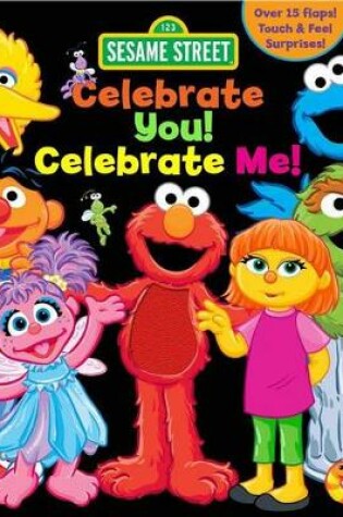 Cover of Sesame Street: Celebrate You! Celebrate Me!