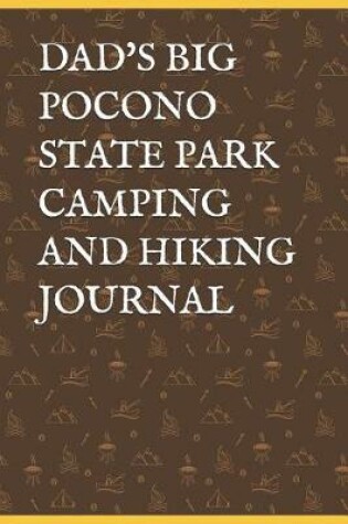 Cover of Dad's Big Pocono State Park Camping and Hiking Journal