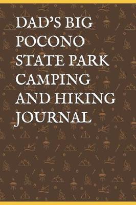 Book cover for Dad's Big Pocono State Park Camping and Hiking Journal