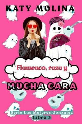 Cover of Flamenco, Raza y Mucha Cara