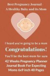 Book cover for Best Pregnancy Journal a Healthy Baby and its Mom