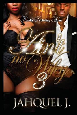 Book cover for Ain't No Wifey 3