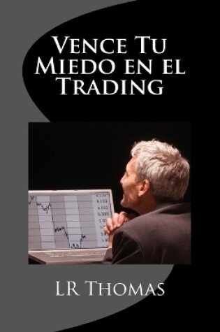 Cover of Vence Tu Miedo en el Trading