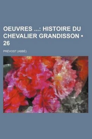 Cover of Oeuvres (26); Histoire Du Chevalier Grandisson