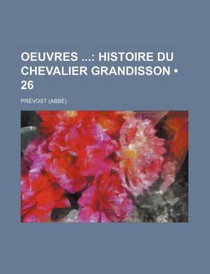 Book cover for Oeuvres (26); Histoire Du Chevalier Grandisson