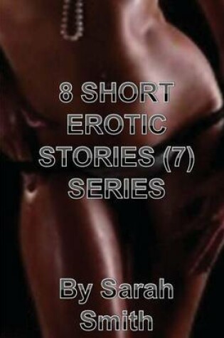 Cover of 8 Short Erotic Stories (7) Series