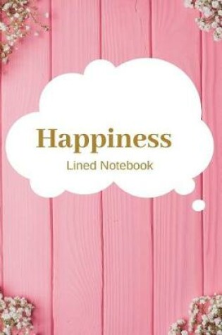 Cover of Happiness Lined Notebook