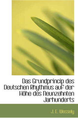 Cover of Das Grundprincip Des Deutschen Rhythmus Auf Der H He Des Neunzehnten Jarhunderts