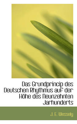 Book cover for Das Grundprincip Des Deutschen Rhythmus Auf Der H He Des Neunzehnten Jarhunderts