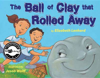 Book cover for The Ball of Clay that Rolled Away