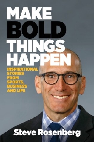 Cover of Make Bold Things Happen
