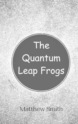 Book cover for The Quantum Leap Frogs