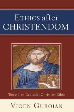 Cover of Ethics after Christendom