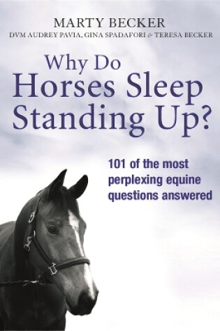 Cover of Why Do Horses Sleep Standing Up?