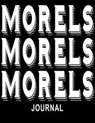 Book cover for Morels Morels Morels Journal