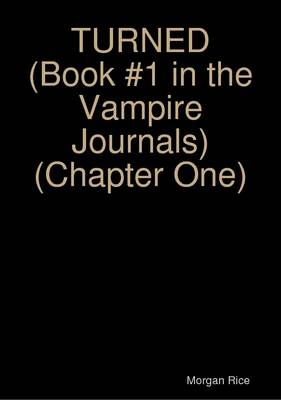 Book cover for TURNED (Book #1 in the Vampire Journals) (Chapter One)