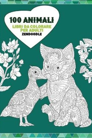 Cover of Libri da colorare per adulti - Zendoodle - 100 Animali