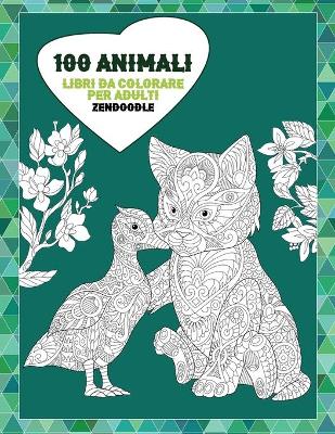 Cover of Libri da colorare per adulti - Zendoodle - 100 Animali