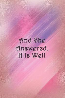 Book cover for And She Answered, It Is Well