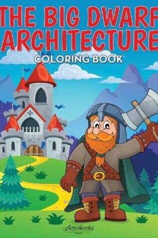 Cover of The Big Dwarf Architecture Coloring Book