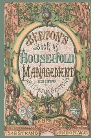 Cover of Beeton's Book of Household Management; Edited by Mrs. Isabella Beeton; 248 Strand London W.C.