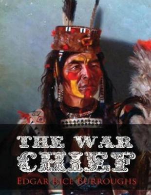 Book cover for The War Chief (Annotated)