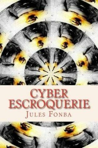 Cover of Cyber Escroquerie