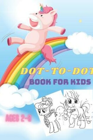 Cover of Dot to Dot Book for Kids Ages 2-8