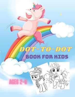 Book cover for Dot to Dot Book for Kids Ages 2-8