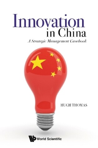Cover of Innovation In China: A Strategic Management Casebook