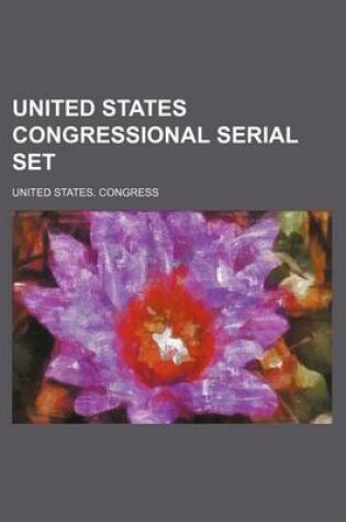 Cover of United States Congressional Serial Set (Volume 7)