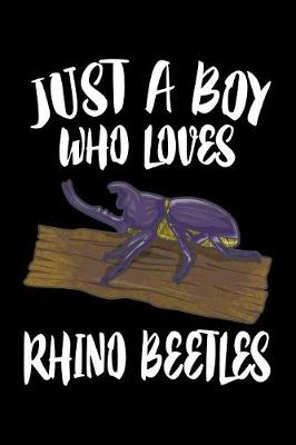 Book cover for Just A Boy Who Loves Rhino Beetles