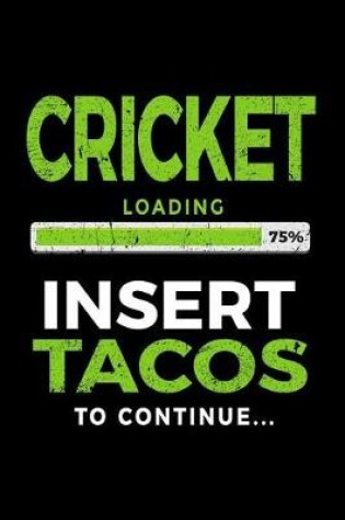 Cover of Cricket Loading 75% Insert Tacos to Continue