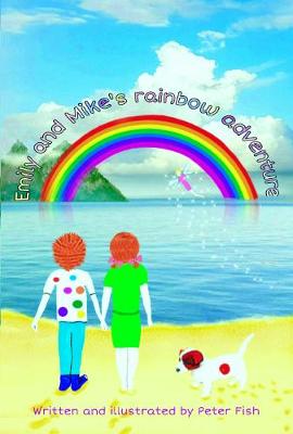 Book cover for Emily and Mike's rainbow adventure