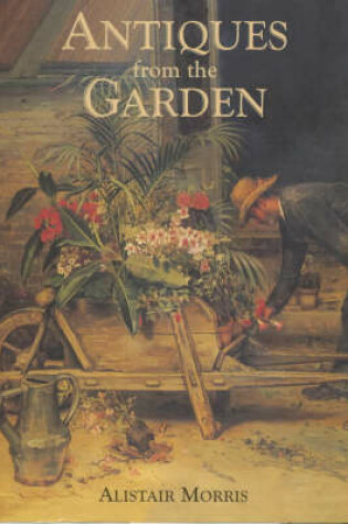 Cover of Antiques from the Garden